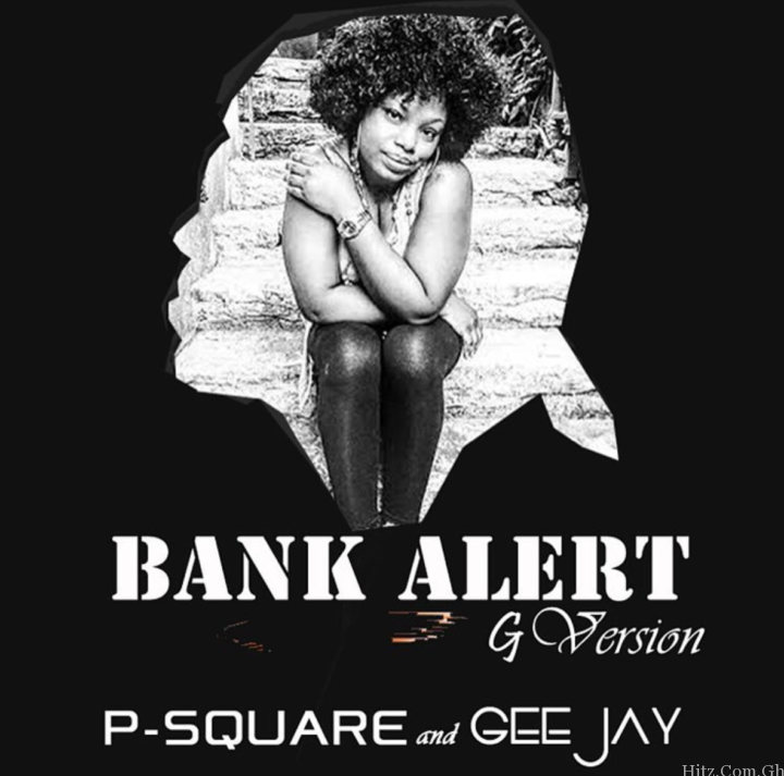 P Square X Gee Jay – Bank Alert G Version