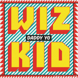 Wizkid – Daddy Yo Ft Efya