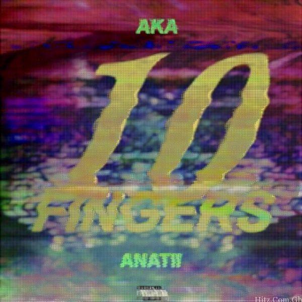 Aka Ft. Anatii 10 Fingers