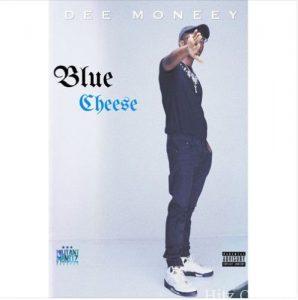 Dee Moneey – Blue Cheese Prod By Knero