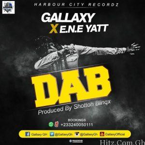 Gallaxy – Dab Feat E.n.e Yatt Prod. By Shottoh Blinqx