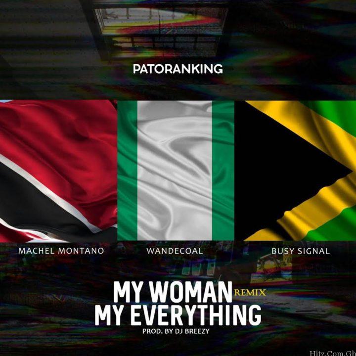 Patoranking ft. Machel Montano x Wande Coal x Busy Signal – My Woman My Everything (Remix)