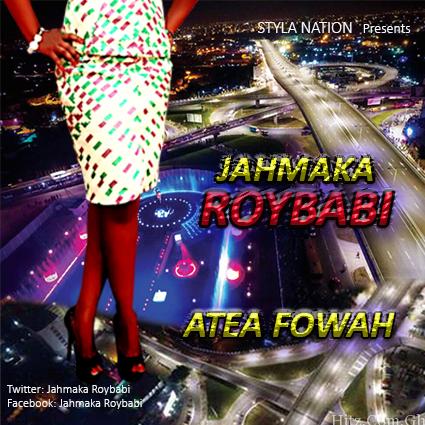 Jahmaka Roybabi – Atea Fowah (Prod. by Fancross)
