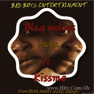 Blaq Wolves Ft Kissme Baka Prod. By Mr. Tims