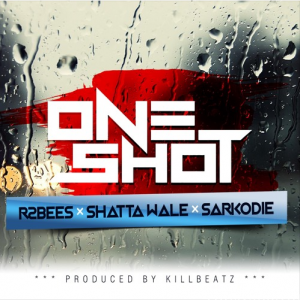 R2Bees One Shot Ft Shatta Wale X Sarkodieprod By Killbeatz
