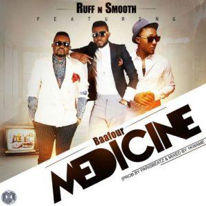 Ruff N Smooth Medicine Feat. Baafour Prod. By Paris Beatz