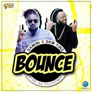 Samini Ft Dem Tinz – Bounce Prod. By Beathynex