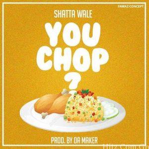 Shatta Wale – You Chop