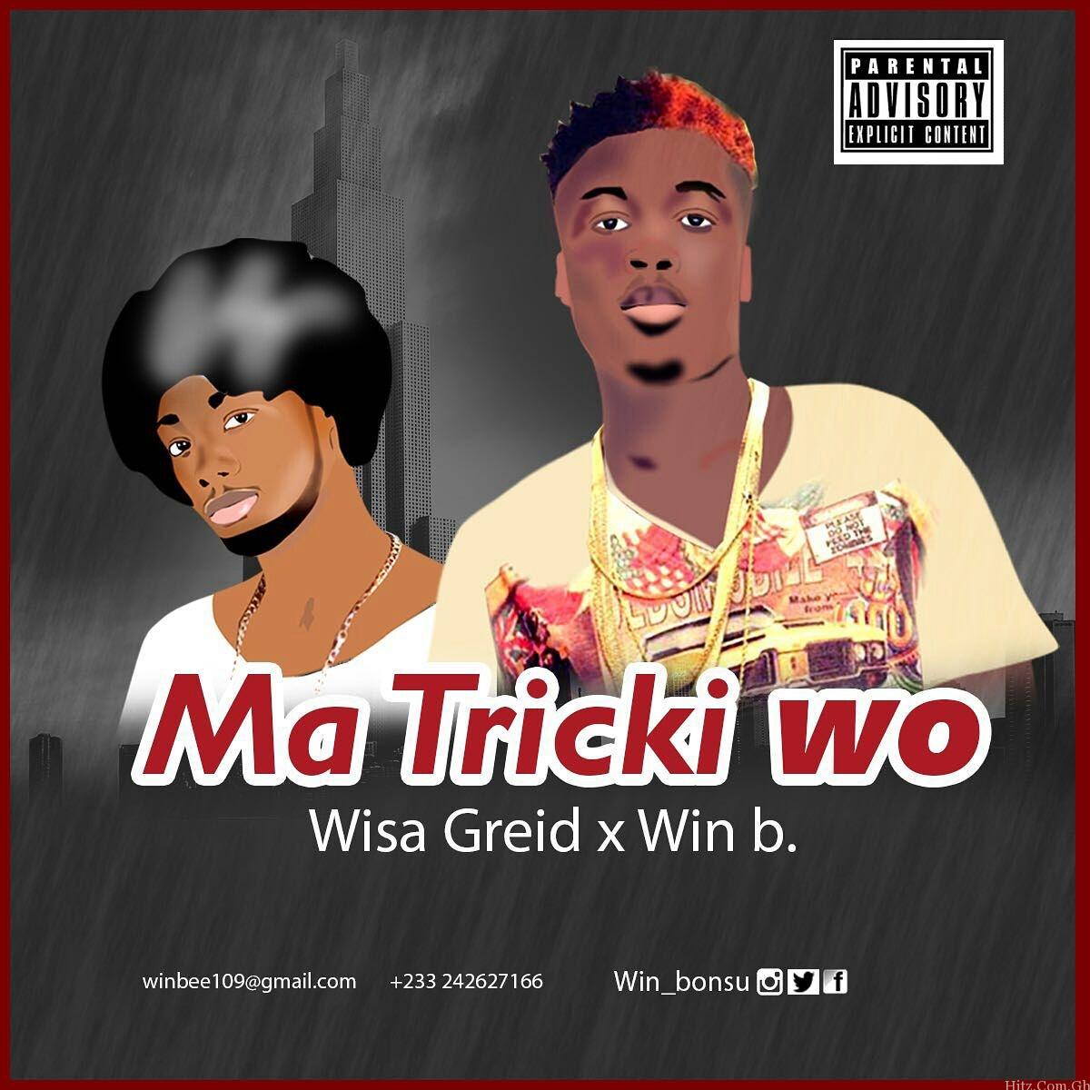 Wisa Gried X Win B – Ma Tricki Wo (Prod. By Chapter Beatz)
