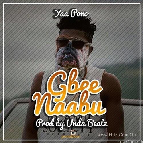 Yaa Pono – Gbee Naabu (Shatta Wale Diss 2) (Prod. by Unda Beat)