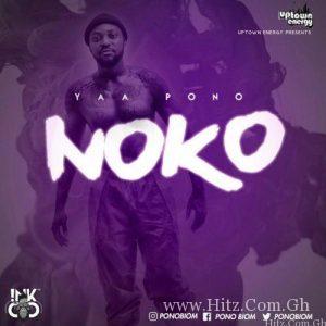 Yaa Pono – Noko Prod.by Jay Twist