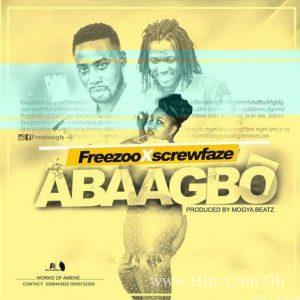 Freezoo X Skrewfaze – Abaagbo Prod By Mogya Beat