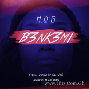 Mog – B3Nk3Mi Tout Donner Covermixed By Mog Beatz