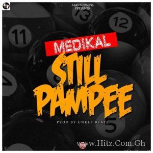 Medikal – Still Pampee Prod. By Unklebeatz