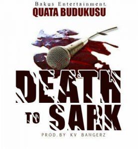 Quata Budukusu – Death To Sark Sarkodie Dissprod. By Kv Bangerz