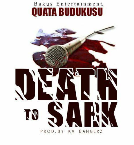 Quata Budukusu – Death To Sark Sarkodie Dissprod