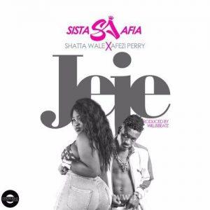 Sista Afia – Jeje Feat. Shatta Wale Afezi Perry Prod. By Willis Beatz