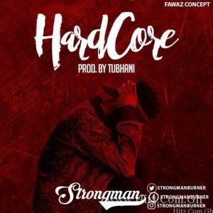 Strongman – Hardcore Prod. By Tubhanimuzik