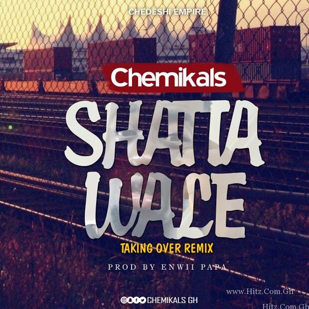 Chemikals Taking Over Shatta Wale Cover
