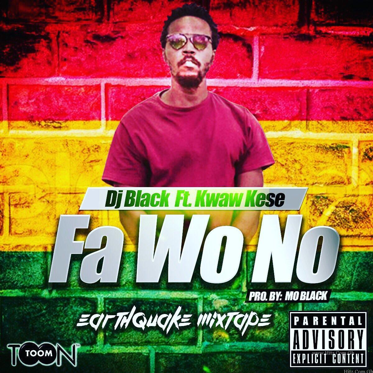 Kwaw Kese x Dj Black – Fa Wo No (Prod By Mo Black)