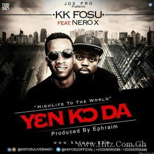 Kk Fosu Ft Nero X – Yenkoda Prod By Ephraim