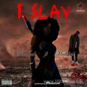 Raquel Ft Medikal I Slay Prod. By Magnom