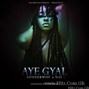 Stonebwoy X Teff Aye Gyal Prod. By Tuchpointmusic