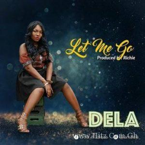Dela – Let Me Go Prod By Richie