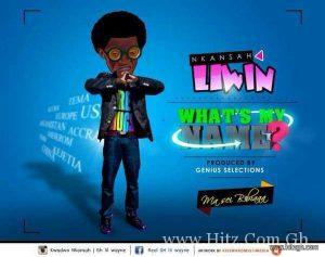 Liwin Whats My Name Ft. Top Kay Prod By Genius Selections