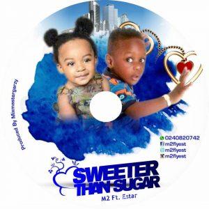 M2 Sweeter Than Sugar Ft. Estar