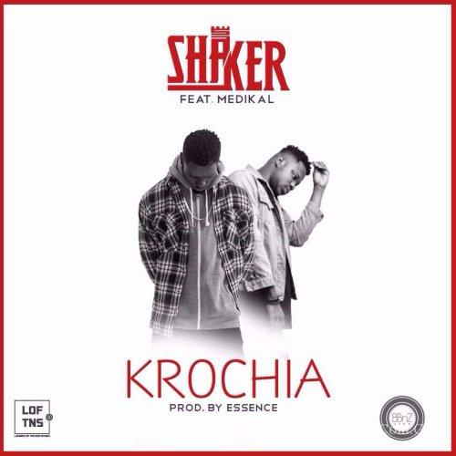 Shaker ft Medikal – Krochia (Prod. by Essencebeats)
