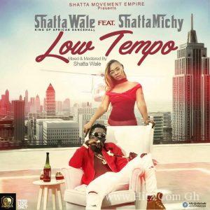 Shatta Wale – Low Tempo ft Shatta Michy Prod By MoneyBeatz