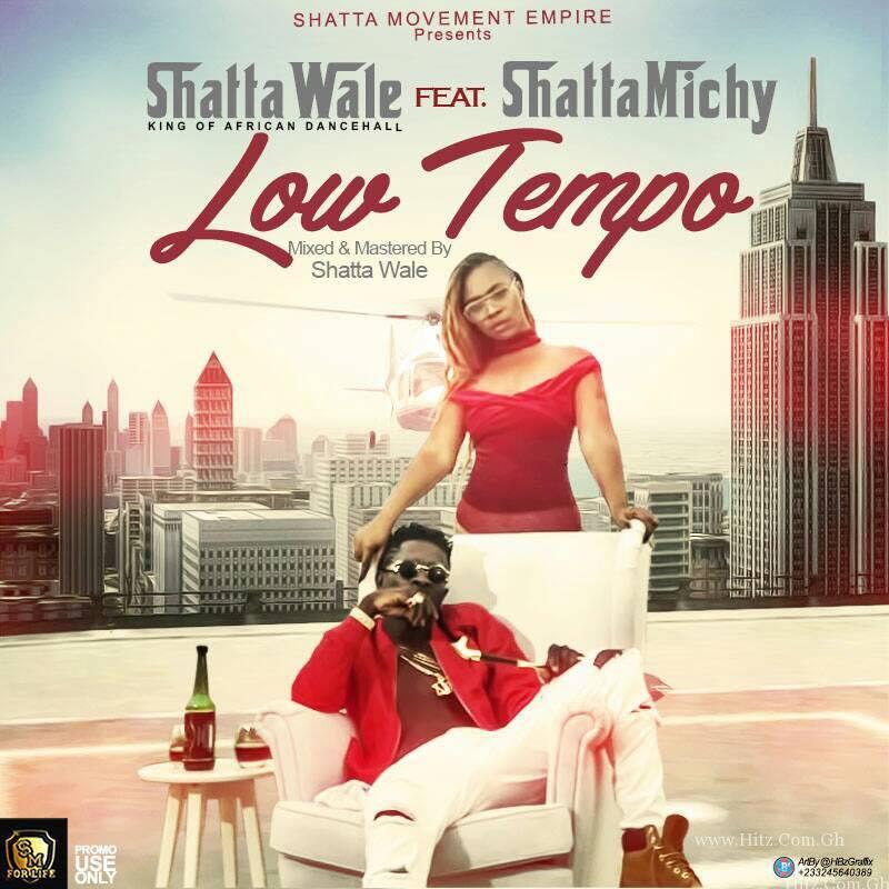 Shatta Wale – Low Tempo Ft Shatta Michy Prod By Moneybeatz