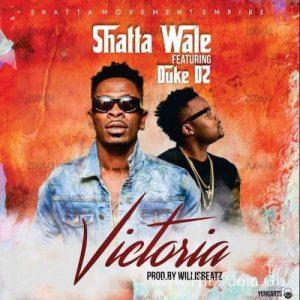 Shatta Wale – Victoria Ft. Duke D2 Prod. By Willis Beatz