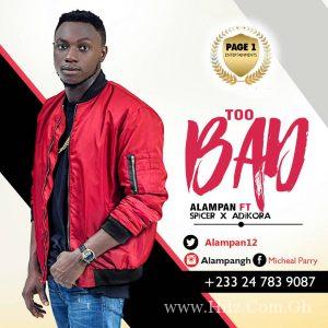 Alampan Too Bad Ft Spicer X Adikoraprod.by Page One