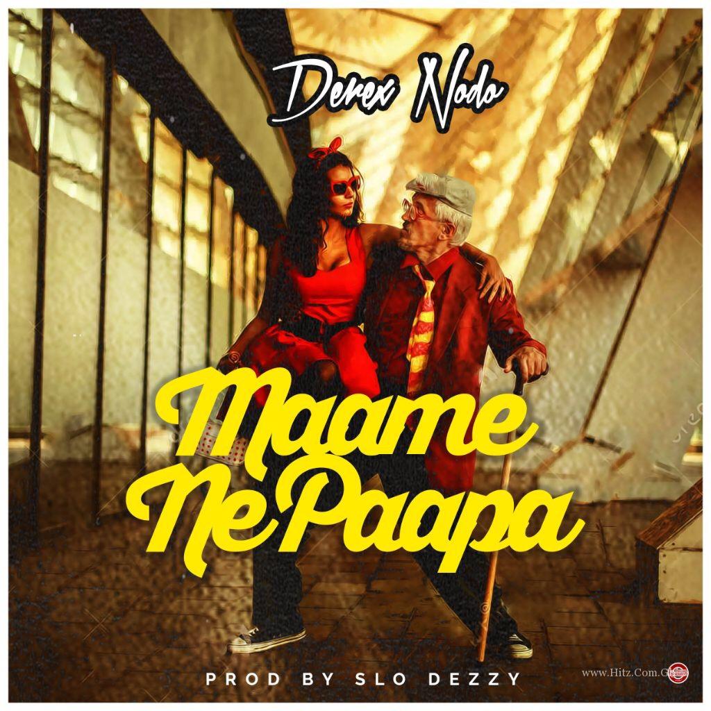 Derex – Maame Ne Papa (ft. VanDamm) Prod. By Slo Dezzy