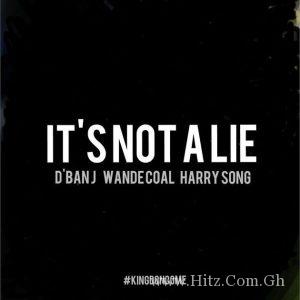 D’banj It’s Not A Lie Ft. Wande Coal Harrysong