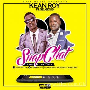 Kean Roy Snapchat Ft Selgious Prod By Tipcy