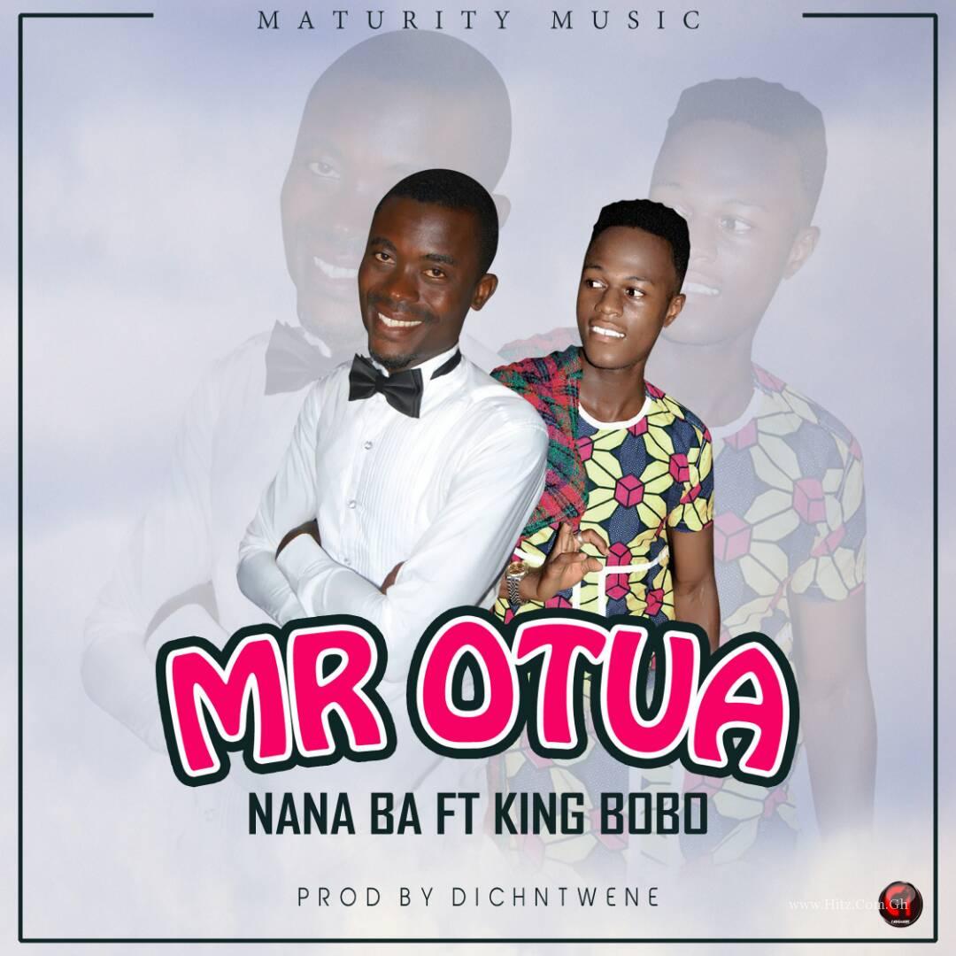 Nanaba Mr Otua Ft King Bobo Prod