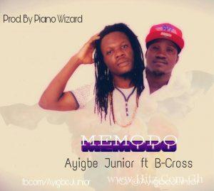 Ayigbe Junior Ft B-Cross - Memodo (Prod. By Piano Wizard) 2 Ayigbe Junior Ft B Cross Memodo Prod. By Piano Wizard