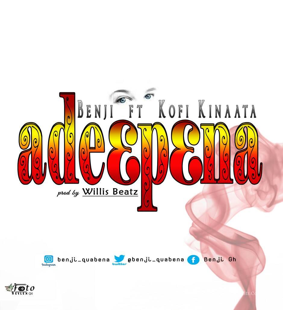 Benji – Adiepena (Feat. Kofi  Kinaata) (Prod. By WillisBeatz)