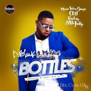 D Black Ft Medikal – Bottles Prod. By Ronyturnmeup