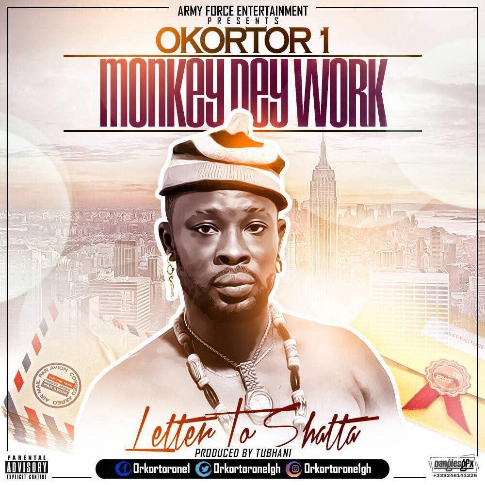 Okortor  – Monkey Dey Work Letter To Shatta Prod