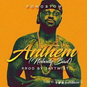 Yaa Pono – Anthem Nobody Bad Prod By Jay Twist