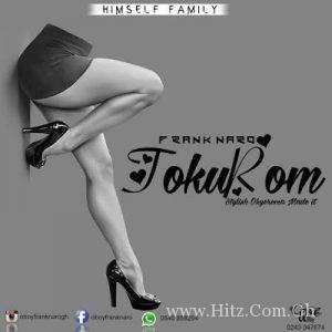 Frank Naro Tokurom Prod By Stylishbeatz
