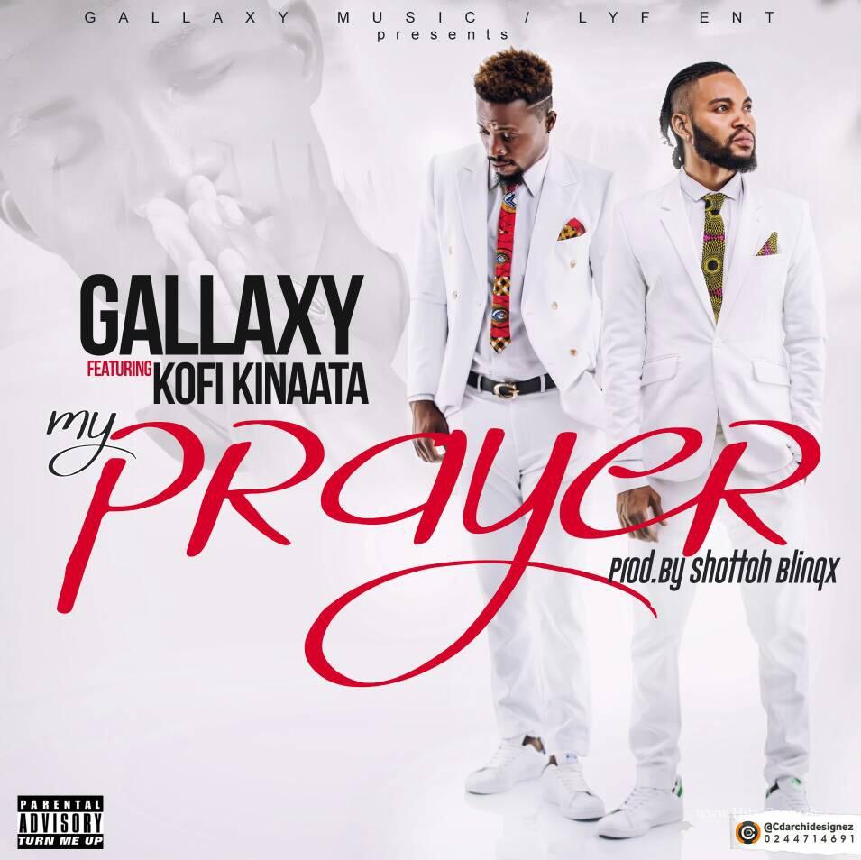 Gallaxy Prayer Ft Kofi Kinaata Prod By Shotto Blingx