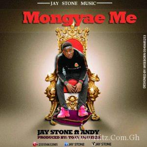 Jaystone Mongyae Me Ft. Andy Prod. By Montana