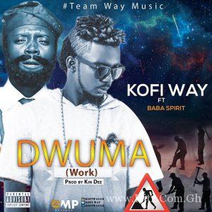 Kofi Way Dwuma Ft. Baba Spirit Prod. By Kin Dee