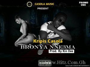 Krispis Casola Bronya Nneema Prod. By Kin Dee