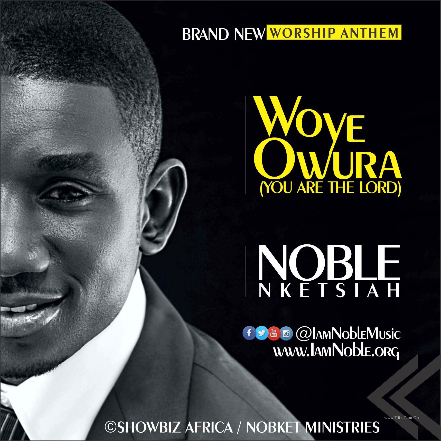 Nobel Nketsiah Woye Owura You Are The Lord